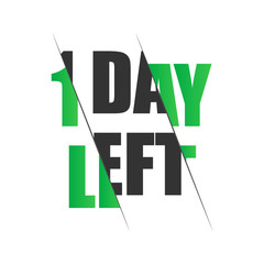 1 days to go. Vector lettering illustration on black background.