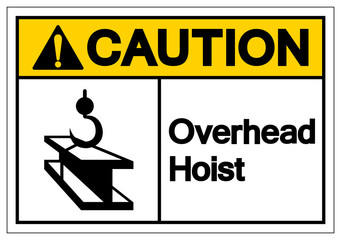 Caution Overhead Hoist Symbol Sign ,Vector Illustration, Isolate On White Background Label. EPS10