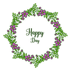 Vector illustration greeting card happy day with ornate of floral frame