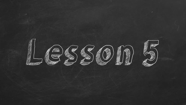 Hand drawing and animated text "Lesson 5" on blackboard.  Part 5 of 10. Stop motion animation.
