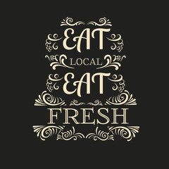 Eat local eat fresh. Quote typographical background with hand drawn oriental elements. Template for poster, card and banner