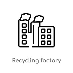 outline recycling factory vector icon. isolated black simple line element illustration from ecology concept. editable vector stroke recycling factory icon on white background