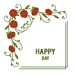 Vector illustration ornate of floral frame for various writing happy day