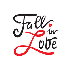 Fall in love - simple love motivational quote. Hand drawn beautiful lettering. Print for inspirational poster, t-shirt, bag, cups, Valentines cards, flyer, sticker, badge. Elegant calligraphy writing - obrazy, fototapety, plakaty