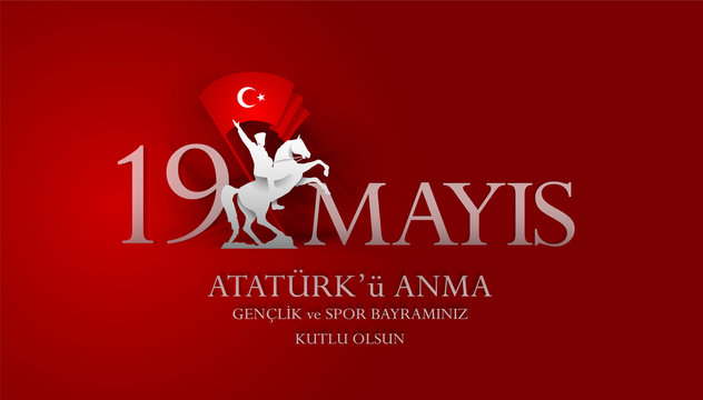 19 mayis Ataturk'u anma, genclik ve spor bayrami. Translation from turkish: Happy 19th may commemoration of Ataturk, youth and sports day