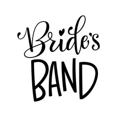 Bride's Band - HenParty modern calligraphy and lettering for cards, prints, t-shirt design