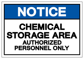 Obraz premium Notice Chemical Storage Area Authorized Personnel Only Symbol Sign, Vector Illustration, Isolate On White Background Label. EPS10