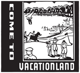 Come To Vacation land - Retro Ad Art Banner