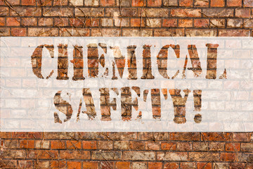 Word writing text Chemical Safety. Business photo showcasing practice minimizing risk exposure chemicals any environment Brick Wall art like Graffiti motivational call written on the wall