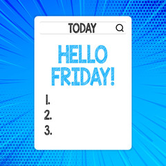 Writing note showing Hello Friday. Business concept for used to express happiness from beginning of fresh week Search Bar with Magnifying Glass Icon photo on White Screen