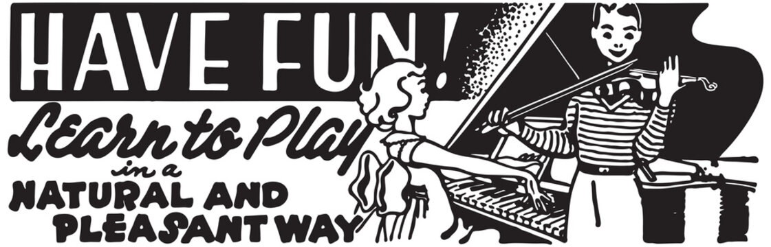 Have Fun Learn To Play - Retro Ad Art Banner