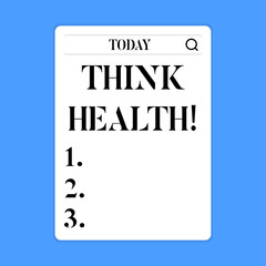 Conceptual hand writing showing Think Health. Concept meaning state of complete physical mental and social well being Search Bar with Magnifying Glass Icon photo on White Screen