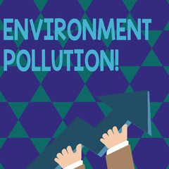 Text sign showing Environment Pollution. Business photo showcasing The contaminants into the natural environment photo of Hand Holding Colorful Huge 3D Arrow Pointing and Going Up