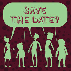 Conceptual hand writing showing Save The Date question. Concept meaning asking someone to remember specific day or time Figure of People Talking and Sharing Colorful Speech Bubble