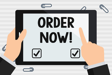 Handwriting text Order Now. Conceptual photo confirmed request by one party to another to buy sell Hand Holding Pointing Touching Blank Rectangular Color Tablet White Screen