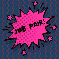 Conceptual hand writing showing Job Fair. Concept meaning event in which employers recruiters give information to employees Spiky Fight and Screaming Angry Speech Bubble with Outline