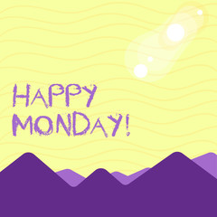 Text sign showing Happy Monday. Business photo showcasing telling that demonstrating order to wish him great new week View of Colorful Mountains and Hills with Lunar and Solar Eclipse Happening