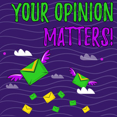 Text sign showing Your Opinion Matters. Business photo showcasing show you do not agree with something that just been said Many Colorful Airmail Flying Letter Envelopes and Two of Them with Wings