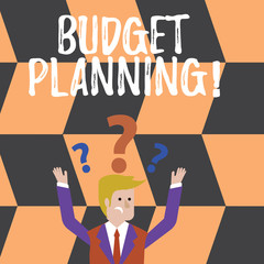 Word writing text Budget Planning. Business photo showcasing process company or individuals evaluate earnings expenses Confused Businessman Raising Both Arms with Question Marks Above his Head
