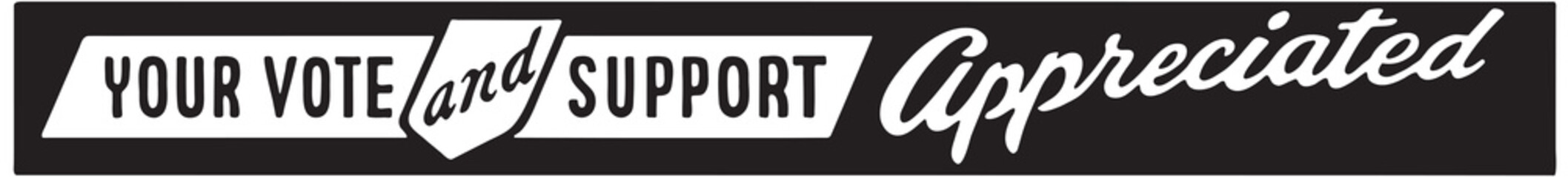 Your Vote And Support - Retro Ad Art Banner