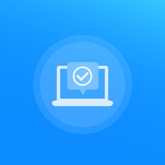 Laptop with checkmark, accept, done notification, vector icon