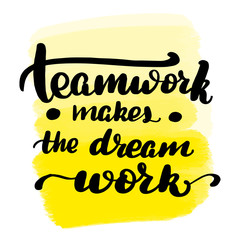 teamwork makes the dream work