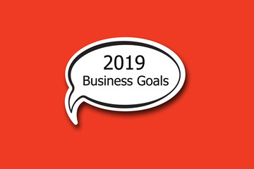 2019 business Goals word written talk bubble