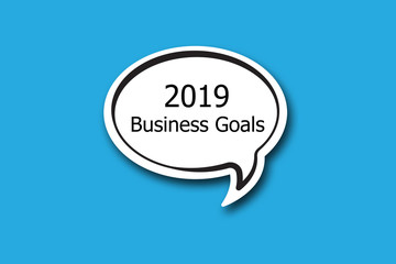 2019 business Goals word written talk bubble