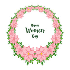 Vector illustration writing happy women day with various crowd of pink flower frame