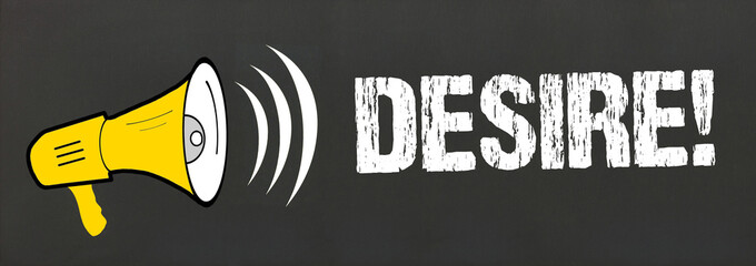 Desire!