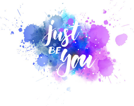 Just be you - motivational message