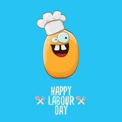 International workers day or labour day greeting card . vector funny cartoon tiny brown smiling chef potato with chef hat isolated on blue background. May day poster