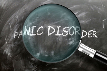 Learn, study and inspect panic disorder - pictured as a magnifying glass enlarging word panic disorder, symbolizes researching, exploring and analyzing meaning of panic disorder, 3d illustration
