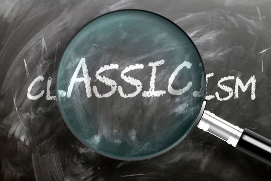 Learn, study and inspect classicism - pictured as a magnifying glass enlarging word classicism, symbolizes researching, exploring and analyzing meaning of classicism, 3d illustration