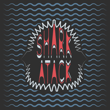 Shark atack. Slogan for t-shirts or other uses. .Vector