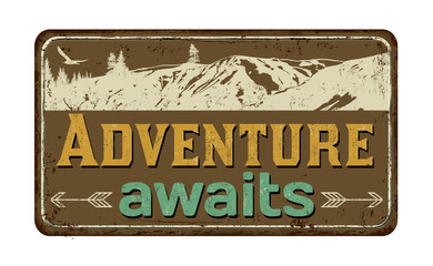 Adventure awaits vintage rusty metal sign