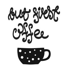 But first, coffee.