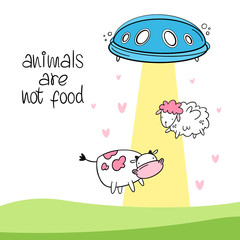 Vector illustration. Animals are not food. UFO rescues a sheep and a cow. Cartoon style, Doodle.