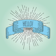 Hello banner. Ribbon banner welcoming card in vintage look with word hello, engraving style graphic. Retro design element. Vector Illustration.