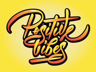 Positive vibes - hand lettering. Modern inscription on yellow background. Lettering template for banner, flyer or gift cards. Vector illustration.