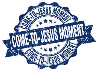 Obraz premium come-to-jesus moment stamp. sign. seal