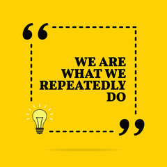 Inspirational motivational quote. We are what we repeatedly do. Vector simple design. - 261521305