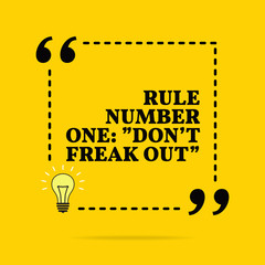 Inspirational motivational quote. Rule number one: "Don't freak out". Vector simple design.