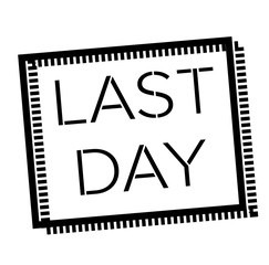 LAST DAY stamp on white