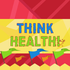 Word writing text Think Health. Business photo showcasing state of complete physical mental and social well being Blank Solid Colorful Pennant Streamer Flag on Stick Mounted on Picket Fence