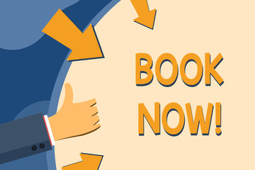 Text sign showing Book Now. Business photo showcasing guaranteed to have place because you have already purchased it Hand Gesturing Thumbs Up and Holding on Blank Space Round Shape with Arrows