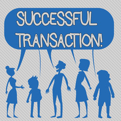 Text sign showing Successful Transaction. Business photo showcasing effective action of conducting business Close deals Silhouette Figure of People Talking and Sharing One Colorful Speech Bubble