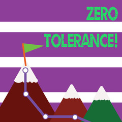 Word writing text Zero Tolerance. Business photo showcasing refusal accept antisocial behaviour typically by strict Three Mountains with Hiking Trail and White Snowy Top with Flag on One Peak