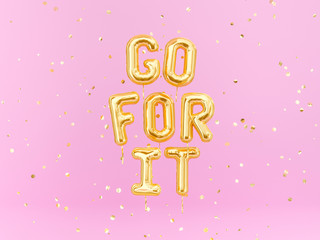 Go for it - text sign, motivation banner, 3d rendering
