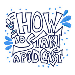 How to start a podcast quote. Vector illustration.